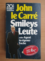 John Le Carre - Smileys Leute oder Agent in eigener Sache