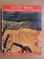 Le XXe siecle. L'impressionnisme. Le cubisme