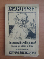 Lew Nikolajewitsch Tolstoi - In ce consta credinta mea? (1924)
