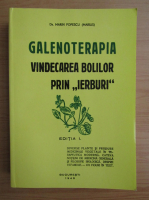 Marin Popescu - Galenoterapia, vindecarea bolilor prin ierburi