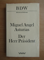 Miguel Angel Asturias - Der Herr Prasident