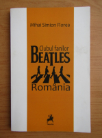 Mihai Simion Florea - Clubul fanilor Beatles Romania