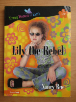 Nancy Rue - Lily the rebel