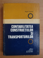 Pavel Ciuche - Contabilitatea constructiilor si transporturilor