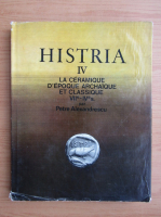 Anticariat: Petre Alexandrescu - Histria, volumul 2. La ceramique d'epoque archaique et classique VIIe-IVes