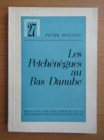 Petre Diaconu - Les petchenegues au Bas-Danube (volumul 27)
