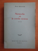 Pierre Klossowski - Nietzsche et le cercle vicieux