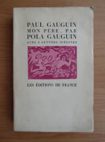 Pola Gauguin - Paul Gauguin, mon pere