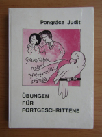 Pongracz Judit - Ubungen fur Fortgeschrittene