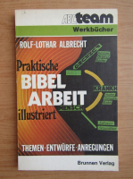 Rolf Lothar Albrecht - Praktische Bibelarbeit illustriert