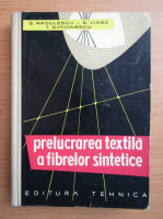 Anticariat: S. Radulescu - Prelucrarea textila a fibrelor sintetice