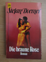 Stefan Doerner - Die braune Rose