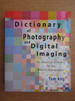 Tom Ang - Dictionary of photography and digital imaging