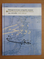 Virgil Coman - Dobrogea in izvoare cartografice otomane