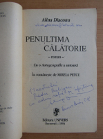 Alina Diaconu - Penultima calatorie (cu autograful autorului)