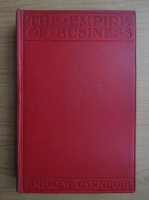 Andrew Carnegie - The empire of business (1906)