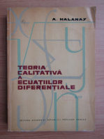 Aristide Halanay - Teoria calitativa a ecuatiilor diferentiale