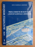 Bancnotele Romaniei, volumul 1. Prima emisiunile de bancnote a Bancii Nationale a Romaniei