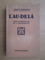Charles Nordmann - L'au-dela. Face au probleme de l'immortalite (1927)