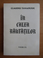 Claudiu Tanasiciuc - In calea rautatilor