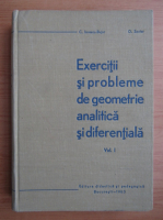 Constantin Ionescu-Bujor - Exercitii si probleme de geometrie analitica si diferentiala (volumul 1)