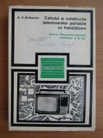 D. P. Brilliantov - Calculul si constructia televizoarelor portabile cu tranzistoare