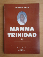 Anticariat: George Anca - Mamma Trinidad