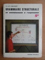 Georges Galichet - Grammaire structurale et entrainement a l'expression, 5e