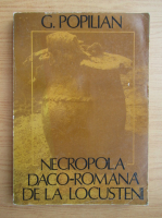 Gheorghe Popilian - Necropola daco-romana de la Locusteni