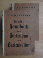 H. R. Wehrhann - Grosses handbuch fur Gartenbau und Gartenkultur (2 volume, 1938)