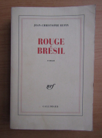 Jean Christophe Rufin - Rouge Bresil