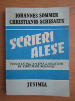 Anticariat: Johannes Sommer - Scrieri alese. Poezia latina din epoca renasterii pe teritoriul Romaniei (editie bilingva)
