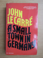 John Le Carre - A small town in Germany