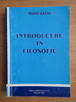 Mihai Baciu - Introducere in filosofie
