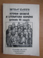 Mihai Barbu - Istoria secreta a literaturii romane. Primele 111 cazuri