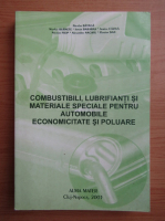 Nicolae Bataga - Combustibili, lubrifianti si materiale speciale pentru automobile. Economicitate si poluare