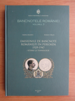 Sabina Maritiu - Bancnotele Romaniei, volumul 3. Emisiunile de bancnote romanesti in perioada 1929-1947