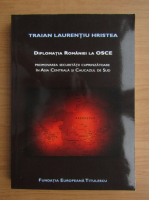 Traian Laurentiu Hristea - Diplomatia Romaniei la OSCE