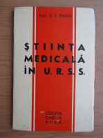 V. V. Parin - Stiinta medicala in U. R. S. S. (1945)