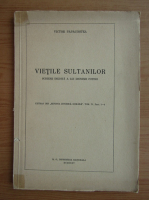 Victor Papacostea - Vietile sultanilor (1935)