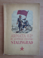 A. D. Stupov - Armata 62-a in luptele pentru Stalingrad