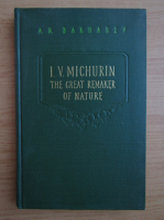 A. N. Bakharev - I. V. Michurin. The great remaker of nature