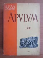 Acta Musei Apulensis. Apulum, Arheologie, istorie, etnografie (volumul 13)