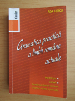 Anticariat: Ada Iliescu - Gramatica practica a limbii romane actuale