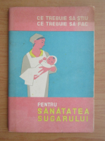 Ce trebuie sa stiu, ce trebuie sa fac pentru sanatatea sugarului