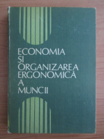 Constantin Rosca - Economia si organizarea ergonomica a muncii