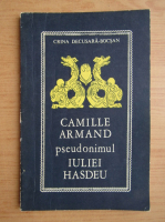 Crina Decusara-Bocsan - Camille Armand, pseudonimul Iuliei Hasdeu