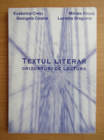 Ecaterina Cretu - Textul literar, orizonturi de lectura