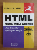 Anticariat: Elizabeth Castro - HTML pentru world wide web cu XHTML si CSS