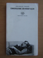 Jean Michel Frodon - Conversazione con Woody Allen